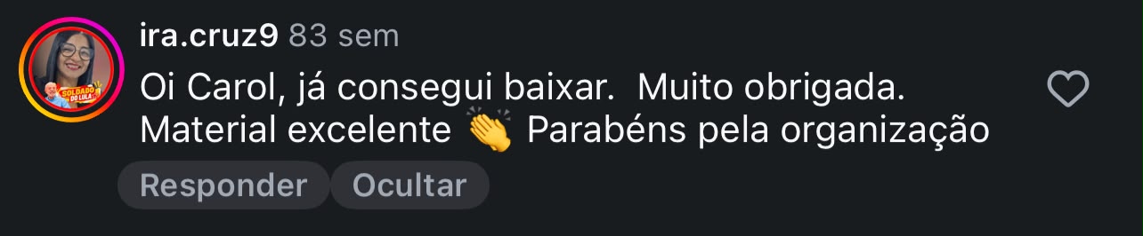 Comentário de Instagram da Ira: “Já consegui baixar. Muito obrigada. Material excelente. Parabéns pela organização”.